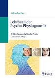 Lehrbuch der Psycho-Physiognomik: Antlitzdiagnostik f&uuml;r die Praxis - Wilma Castrian