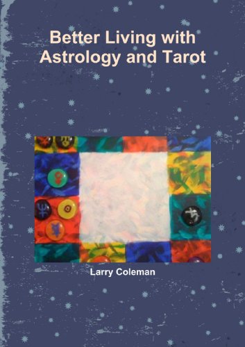 Better Living With Astrology And Tarot