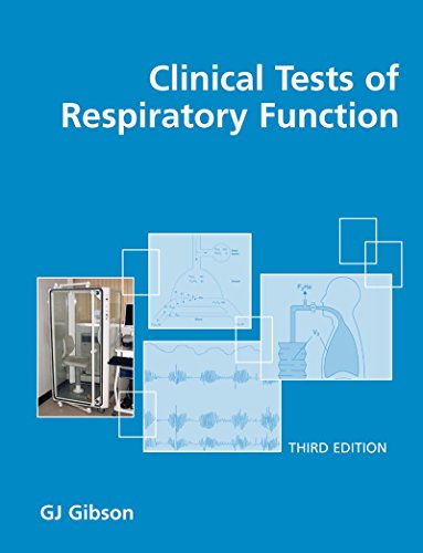 Clinical Tests of Respiratory Function 3rd Edition (Hodder Arnold Publication)