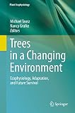 Trees in a changing environment : ecophysiology, adaptation, and future survival