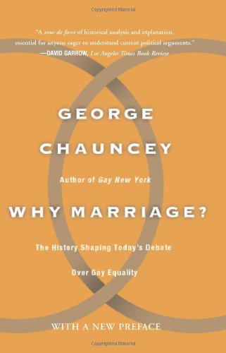 Why Marriage: The History Shaping Today's Debate Over Gay Equality