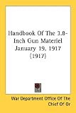 Handbook Of The 3.8-Inch Gun Materiel January 19, 1917 (1917)