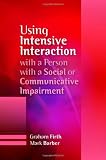 Using Intensive Interaction with a Person with a Social or Communicative Impairment