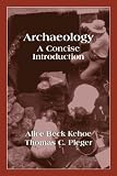 Archaeology: A Concise Introduction