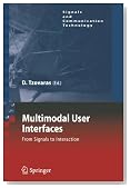 Multimodal User Interfaces: From Signals to Interaction (Signals and Communication Technology)