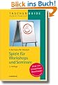 Spiele f�r Workshops und Seminare