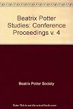Beatrix Potter and Mrs Heelis : Beatrix Potter studies IV : papers presented at the Beatrix Potter Society Conference, Lancaster, July 1990
