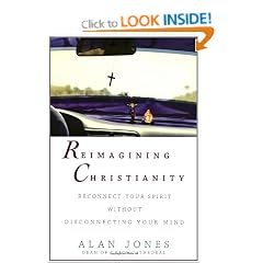 Reimagining Christianity - Reconnect Your Spirit  Without Disconnecting Your Mind