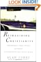 Reimagining Christianity: Reconnect Your Spirit without Disconnecting Your Mind
