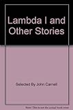 Lambda I, and other stories : an anthology