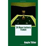 24 Hour Lottery Ticketby Gayle Tiller