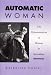 Automatic Woman: The Representation of Women in Surrealism