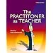 The Practitioner as Teacher