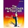 The Practitioner as Teacher