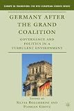 Germany after the grand coalition : governance and politics in a turbulent environment