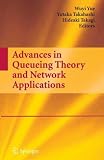 Advances in Queueing Theory and Network Applications (Lecture Notes in Mathematics; 754)