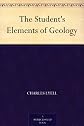 The Student's Elements Of Geology