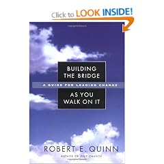 Building the Bridge As You Walk On It: A Guide for Leading Change