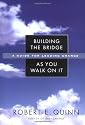 Building the Bridge as You Walk on it: A Guide for Leading Change (J-B US non-Franchise Leadership)
