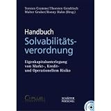 Handbuch Solvabilitätsverordnung: Eigenkapitalunterlegung von Markt-, Kredit- und Operationellem Risiko