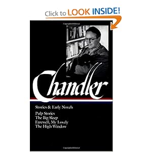Raymond Chandler: Stories and Early Novels: Pulp Stories / The Big Sleep / Farewell, My Lovely / The High Window (Library of America) Raymond Chandler and Frank MacShane