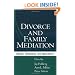 Divorce and Family Mediation: Models, Techniques, and Applications