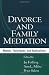 Divorce and Family Mediation: Models, Techniques, and Applications