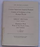 Corpus signorum imperii Romani = Corpus of sculpture of the Roman World. Great Britain. Vol.1. Fasc.6, Hadrian's Wall west of the North Tyne, and Carlisle