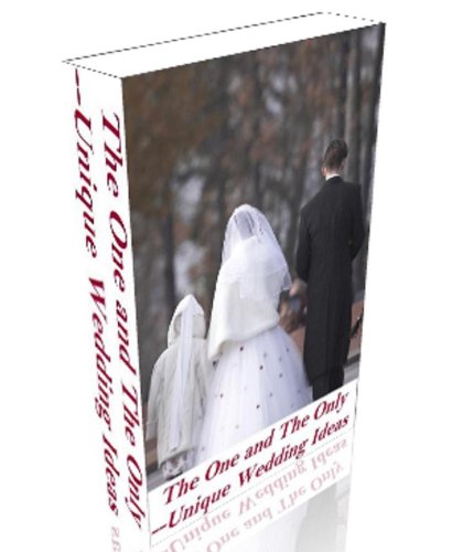 The One and The Only--Unique Wedding Ideas