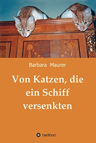 Von Katzen, die ein Schiff versenkten (German Edition)