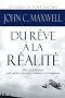 Du r�ve � la r�alit� : 10 questions pour mettre votre r�ve � l'�preuve et le concr�tiser