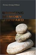 Bringing Memory Forward: Storied Remembrance in Social Justice Education With Teachers (Complicated Conversation: a Book Series of Curriculum Studies)