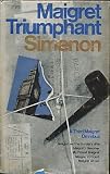Maigret triumphant, comprising 'Maigret and the burglar's wife', 'Maigret's revolver', My friend Maigret', 'Maigret in court', [and] 'Maigret afraid'