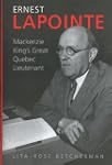 Ernest Lapointe: Mackenzie King's Gre...