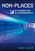 Non-places: Introduction to an Anthropology of Supermodernity