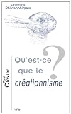 Qu'est-ce que le cr�ationnisme?