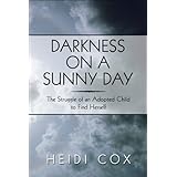 darkness on a sunny day the struggle of an adopted child to find herself