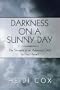 Darkness on a Sunny Day: The Struggle of an Adopted Child to Find Herself