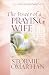 The Power of a Praying® Wife