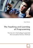 The Teaching and Learning of Programming: The Use of a Technology Supported Part-Complete Solution Method