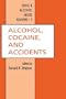 Alcohol, Cocaine, and Accidents (DRUG AND ALCOHOL ABUSE REVIEWS)