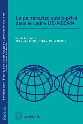 Le partenariat public-privé dans le cade UE-ASEAN (FEDUCI) (French Edition)