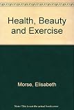 The Mothercare guide to health, beauty and exercise : for pregnancy and after