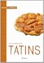 Les meilleures tatins : 40 recettes sal�es et sucr�es