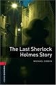 The Last Sherlock Holmes Story: Stage 3 (Oxford Bookworms Library, Crime & Mystery)
