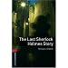Oxford Bookworms Library: The Last Sherlock Holmes Story: Level 3: 1000-Word Vocabulary (Oxford Bookworms Library: Stage 3)