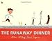 The Runaway Dinner
