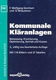 Produkt-Bild: Kommunale Kl&auml;ranlagen: Bemessung, Erweiterung, Betriebsoptimierung und Kosten