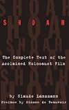 Shoah : The Complete Text of the Acclaimed Holocaust Film