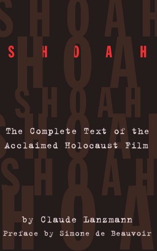 Shoah: The Complete Text Of The Acclaimed Holocaust Film
